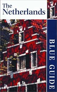 Blue Guide the Netherlands (BLUE GUIDE NETHERLANDS) by Rachel Esner