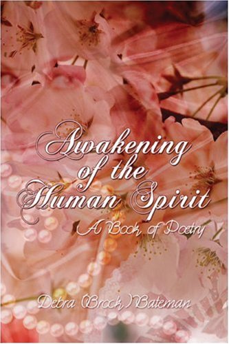 Awakening of the Human Spirit: A Book of Poetry by Debra Brock Bateman