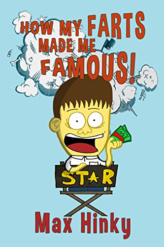 How My Farts Made Me Famous!: A Fart Book