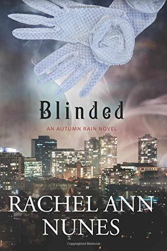Blinded: An Autumn Rain Novel by Rachel Ann Nunes