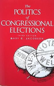 The Politics of Congressional Elections by Gary C. Jacobson