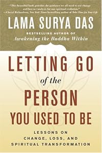 Letting Go of the Person You Used to Be: Lessons on Change, Loss, and Spiritual Transformation