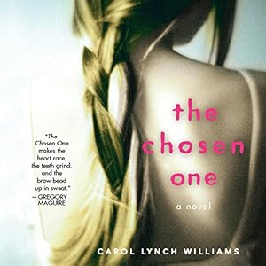 The Chosen One: A Novel by Carol Lynch Williams