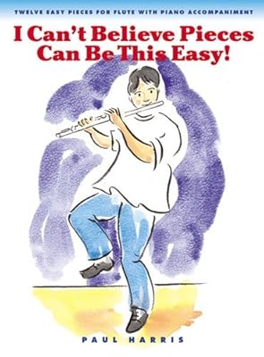PAUL HARRIS: I CAN'T BELIEVE PIECES CAN BE THIS EASY! (FLUTE/PIANO)