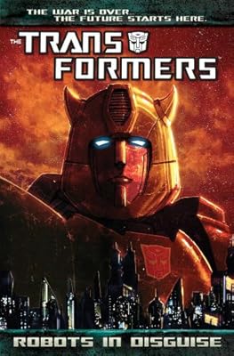 Transformers: Robots in Disguise Volume 1