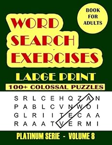 Word Search Excercises: More Games, For Adults, Large Letter High Definition Select Words (Platinum Serie)