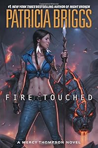 Fire Touched: A Mercy Thompson Novel by Patricia Briggs