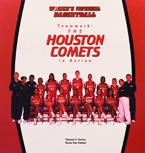 Teamwork: The Houston Comets in Action (Women's Professional Basketball) by Tom Helmer Owens