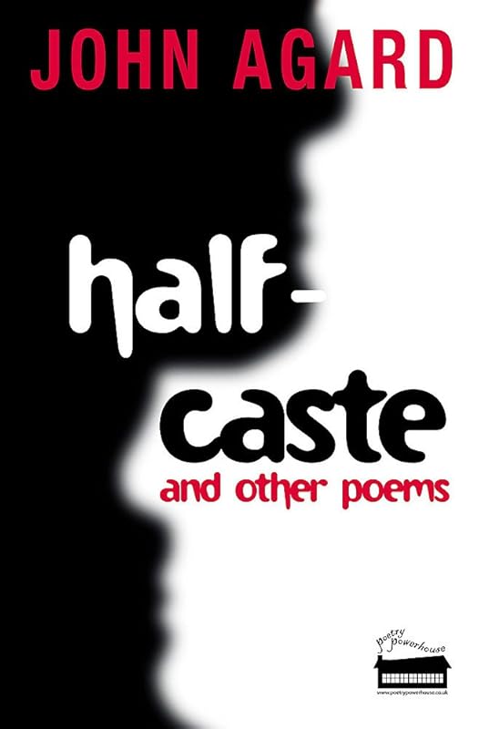Half-Caste: And Other Poems (Poetry Powerhouse) by John Agard