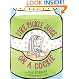 Like Pickle Juice on a Cookie