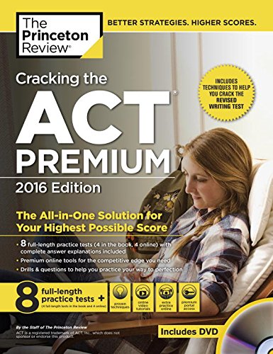 Cracking the ACT Premium Edition with 8 Practice Tests and DVD, 2016 by Princeton Review