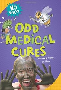 Odd Medical Cures by Michael J. Rosen