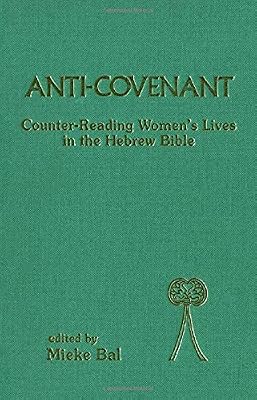 Anti-Covenant Counter Reading Women's Lives in the Hebrew Bible