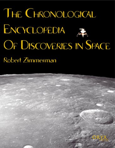 The Chronological Encyclopedia of Discoveries in Space: by Robert Zimmerman