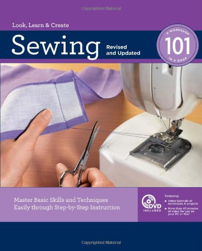 Sewing 101, Revised and Updated: Master Basic Skills and Techniques Easily through Step-by-Step Instruction by Editors of Creative Publishing