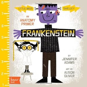 Frankenstein: A BabyLit&reg; Anatomy Primer