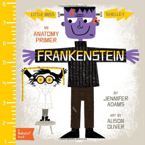 Frankenstein: A BabyLit&reg; Anatomy Primer by Jennifer Adams 
			
			
		
		
		
       	 
       		
       			,