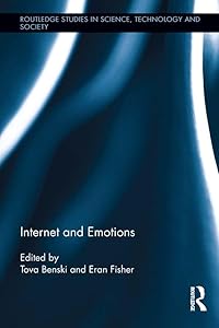 Internet and Emotions (Routledge Studies in Science, Technology and Society) by Tova Benski