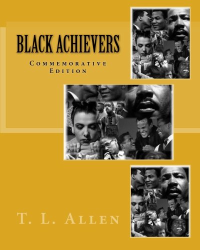 Black Achievers: Commemorative Edition by T. L. Allen