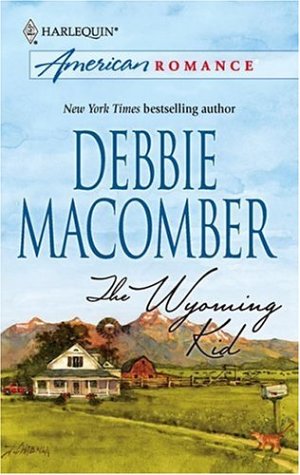The Wyoming Kid (Harlequin American Romance) by Debbie Macomber
