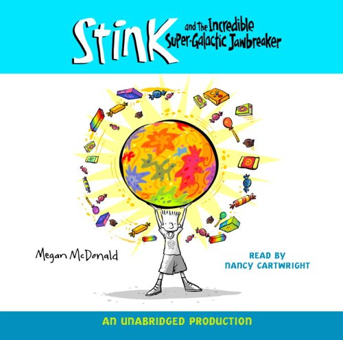 Stink and the Incredible Super-Galactic Jawbreaker by Megan McDonald