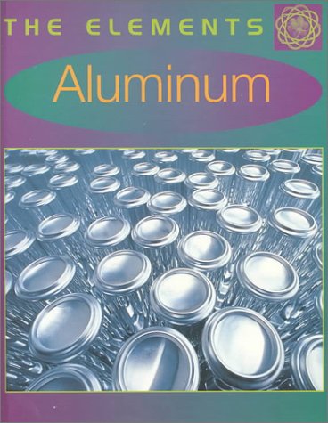 Aluminum (The Elements) by John Farndon