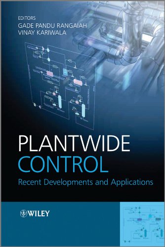 Plantwide Control: Recent Developments and Applications by Gade Pandu Rangaiah