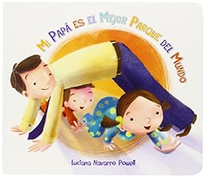 Mi papa es el mejor parque del mundo