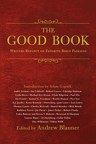 The Good Book: Writers Reflect on Favorite Bible Passages by Andrew Blauner