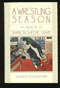 A Wrestling Season by Sharon Sheehe Stark
