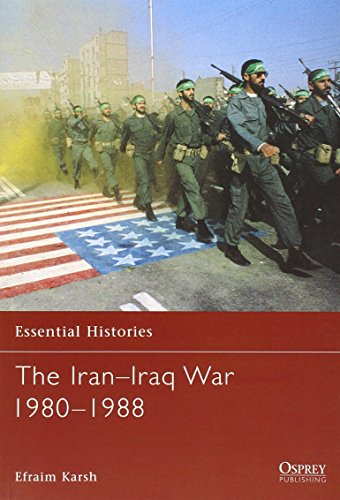 THE IRAN-IRAQ WAR 1980-1988 (ESSENTIAL HISTORIES) By Efraim Karsh **BRAND NEW**