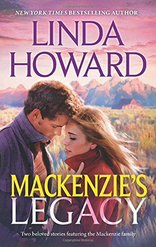 Mackenzie's Legacy: Mackenzie's Mountain\Mackenzie's Mission by Linda Howard