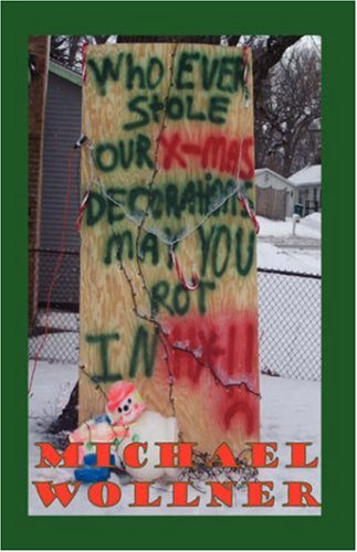 Whoever Stole My Xmas Decorations May You Rot in H*!! by Michael Wollner