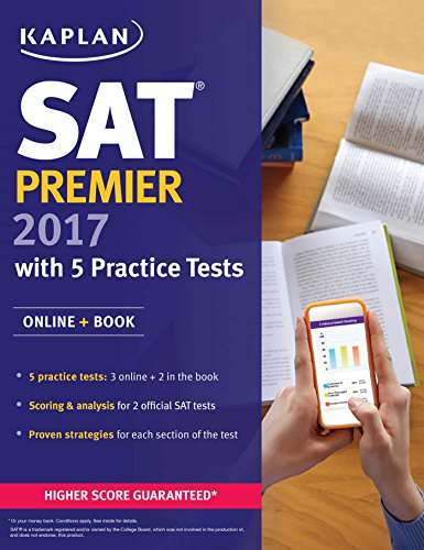 SAT Premier 2017 with 5 Practice Tests: Online + Book by Kaplan