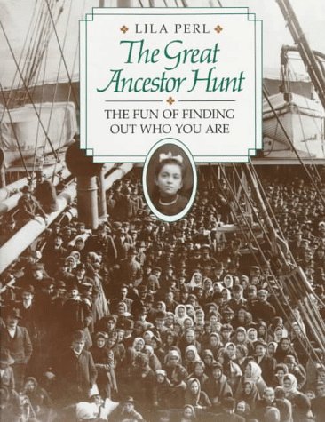 The Great Ancestor Hunt: The Fun of Finding Out Who You Are by Lila Perl