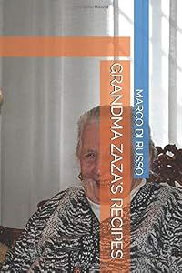 GRANDMA ZAZA'S RECIPES by MARCO DI RUSSO