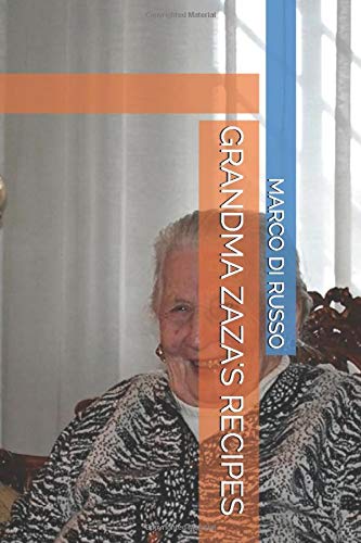 GRANDMA ZAZA'S RECIPES by MARCO DI RUSSO