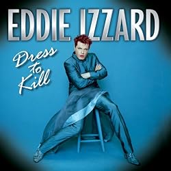 Eddie Izzard: Dress to Kill