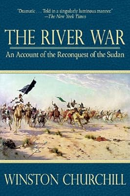 The River War: An Account of the Reconquest of the Sudan
