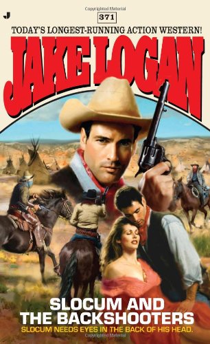 Slocum 371: Slocum and the Backshooters by Jake Logan