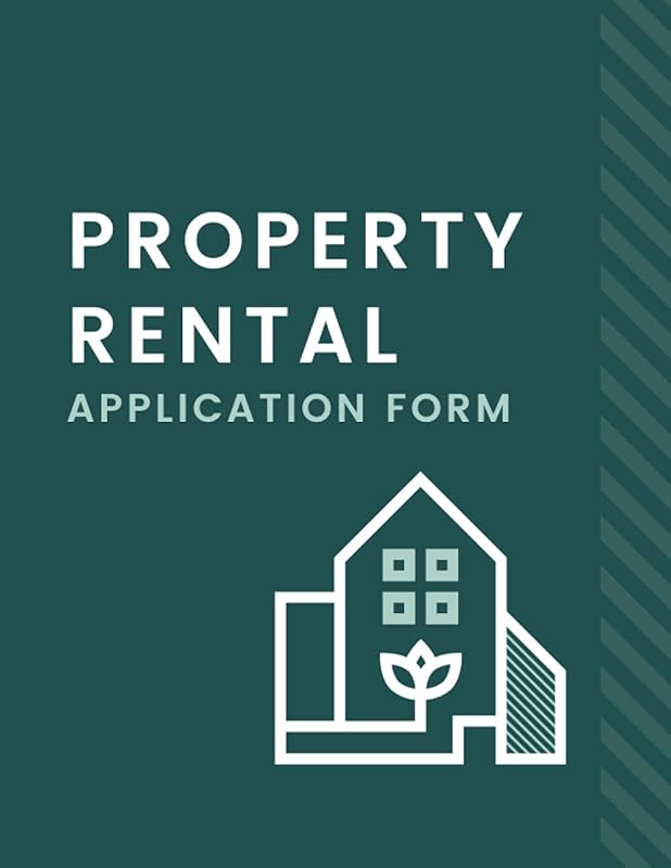 Property Rental Application Form: Tenants Screening Details For Property Owners by TGHWYD Books
