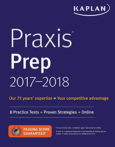 Praxis Prep 2017-2018: 8 Practice Tests + Proven Strategies + Online by Kaplan Test Prep