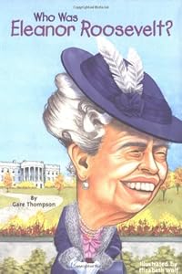 Who Was Eleanor Roosevelt by Gare Thompson