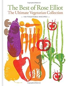 The Best of Rose Elliot: The ultimate vegetarian collection