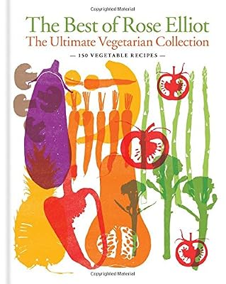 The Best of Rose Elliot: The ultimate vegetarian collection