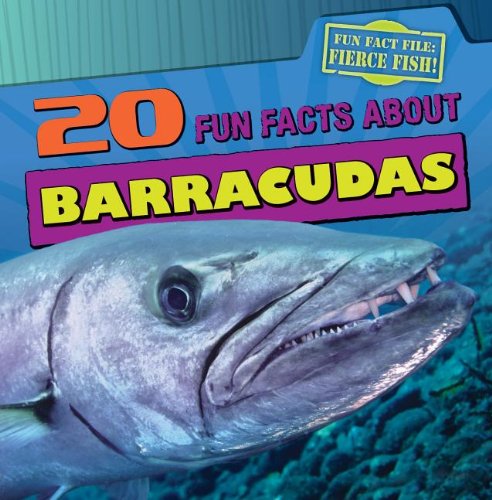 20 Fun Facts about Barracudas (Fun Fact File) by Heather Moore Niver