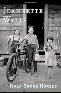 Half Broke Horses: A True-Life Novel