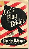 LET'S PLAY BRIDGE (WITH CHARLES H. GOREN)