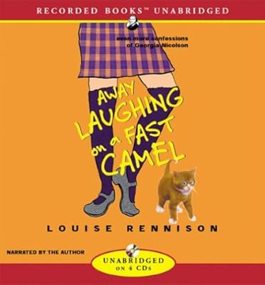 Away Laughing on a Fast Camel: Even More Confessions of Georgia Nicolson