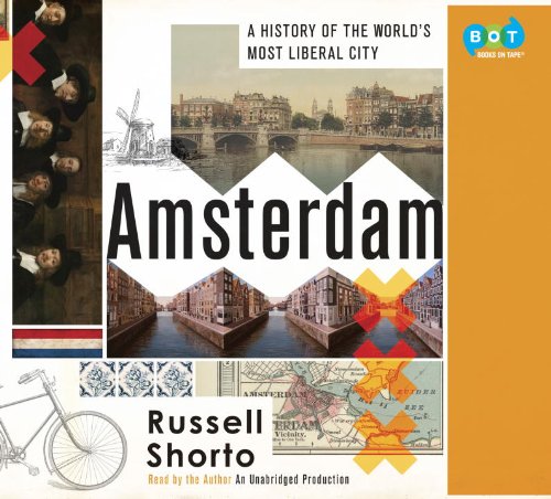 Amsterdam : a history of the world's most liberal city by Russell Shorto
